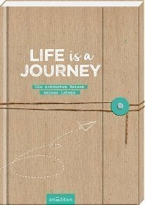 Life is a Journey Reisetagebuch