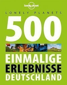 Lonely Planets 500 Einmalige Erlebnisse 