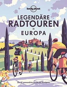 Lonely Planet Legendäre Radtouren in Eur