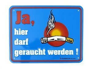 Lustiges Hinweisschild Raucherzone: ja h