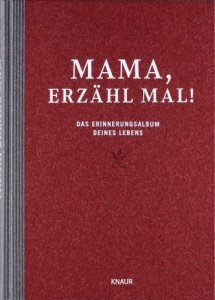 Mama, erzähl mal: Das Erinnerungsal