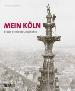 Mein Köln. Bilder erzählen Geschichte