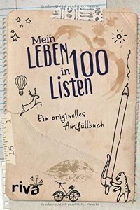 Mein Leben in 100 Listen: Ein originelles Ausfüllbuch