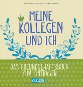 Meine Kollegen und ich: Das Eintragebuch für Erwachsene