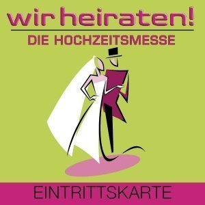 Messeeintrittskarte wir heiraten! Stuttg