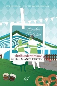 Das Oktoberfest: 333 Fakten