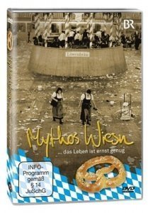 Mythos Wiesn ...das Leben ist ernst genu