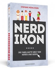 Nerdikon - Die fabelhafte Welt der Nerds und Geeks