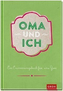 Oma und ich: Ein Erinnerungsbuch für zwe
