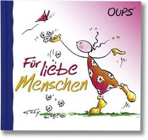 Oups Minibuch: Für liebe Menschen