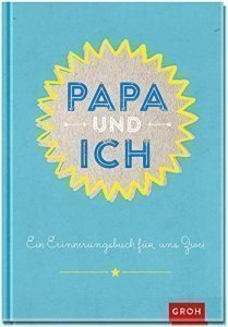 Papa und ich: Ein Erinnerungsbuch für zw