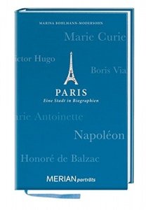 Paris. Eine Stadt in Biographien