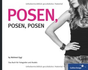 Posen, Posen, Posen: Das Buch für Fotogr
