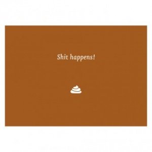 Postkarte Shit happens!