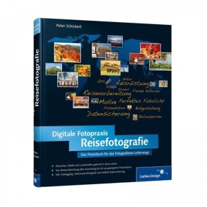 Reisefotografie *Digitale Fotopraxis*