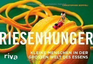 Riesenhunger: Kleine Menschen in der gro