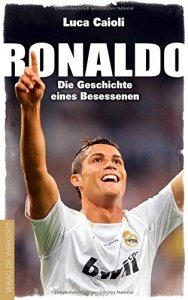 Ronaldo: Die Geschichte eines Besessenen