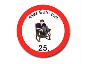 Rundes Verkehrsschild zum 25. Geburtstag