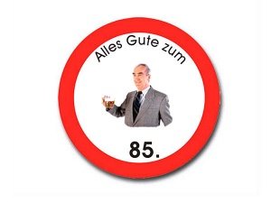 Rundes Verkehrsschild zum 85. Geburtstag