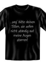 Sag bitte deinen Titten...
