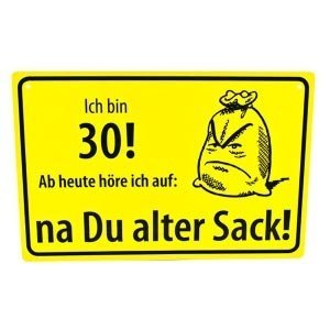 Schild *Ich bin 30!*