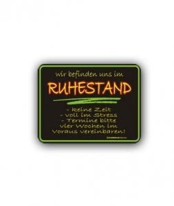 Schild *Wir befinden uns im Ruhestand...