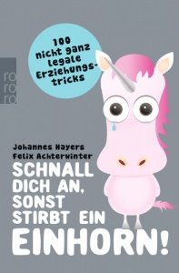 Schnall dich an, sonst stirbt ein Einhorn