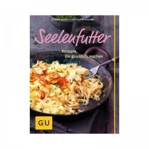 Seelenfutter *Rezepte,die glücklich