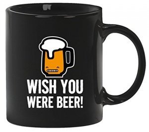 Tasse Wish You Were Beer!