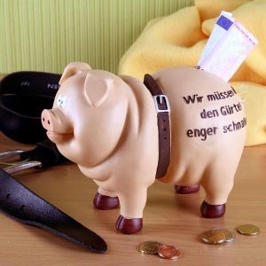 Sparschwein *Wir müssen den Gürtel enger
