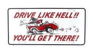 Spass Schild Drive like hell