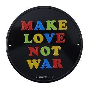 Spruchschild -Make Love Not War-