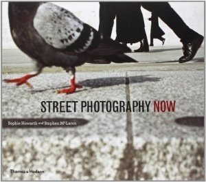 Street Photography Now: with 301 photograhs in color and black-and-white