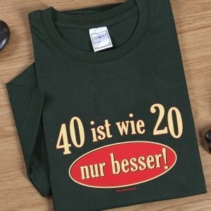 T-Shirt 40 ist wie 20 nur besser!