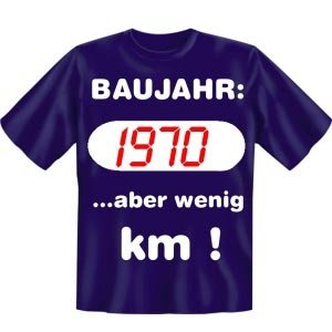 T-Shirt: Baujahr 1970 ...aber wenig Kilo