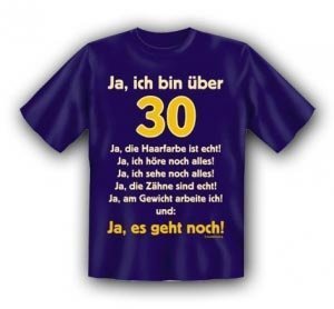 T-Shirt *Ja, ich bin über 30...!*