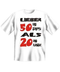 T-Shirt *Lieber 50 und zünftig als...*