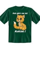 T-Shirt Mich gibts nur mit Katze!