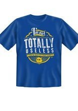 T-Shirt Totally Useless