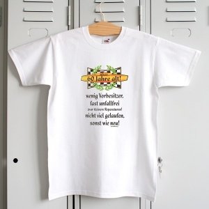T-Shirt Über 60 Jahre alt!