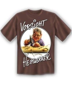T-Shirt *Vorsicht Heimwerker*