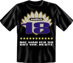 T-Shirt: endlich 18- nie war ich so gut 