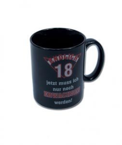 Tasse *Endlich 18...*