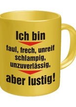 Tasse Ich bin...