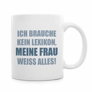 Tasse Ich brauche kein Lexikon
