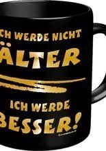 Tasse Ich werde nicht ÄLTER