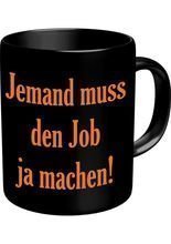 Tasse Jemand muss Job machen