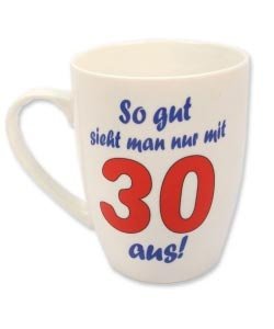 Tasse *So gut...nur mit 30*