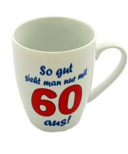 Tasse *So gut...nur mit 60*