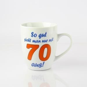 Tasse *So gut...nur mit 70*